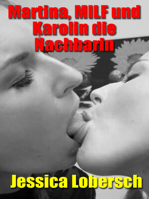 cover image of Martina, MILF und Karolin die Nachbarin